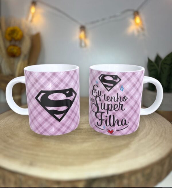 Caneca Super Filha. Celebre a Super-Heroína da Sua Vida