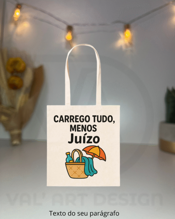 🧳 Saco de Algodão com Frase Divertida – "Carrego tudo, menos juízo"